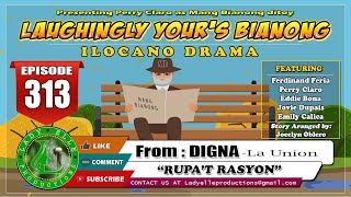 LAUGHINGLY YOURS BIANONG #313 | RUPA’T RASYON | ILOCANO DRAMA | LADY ELLE PRODUCTIONS