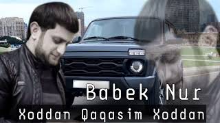 Babek Nur -Xoddan Qaqasim Xoddan 2023