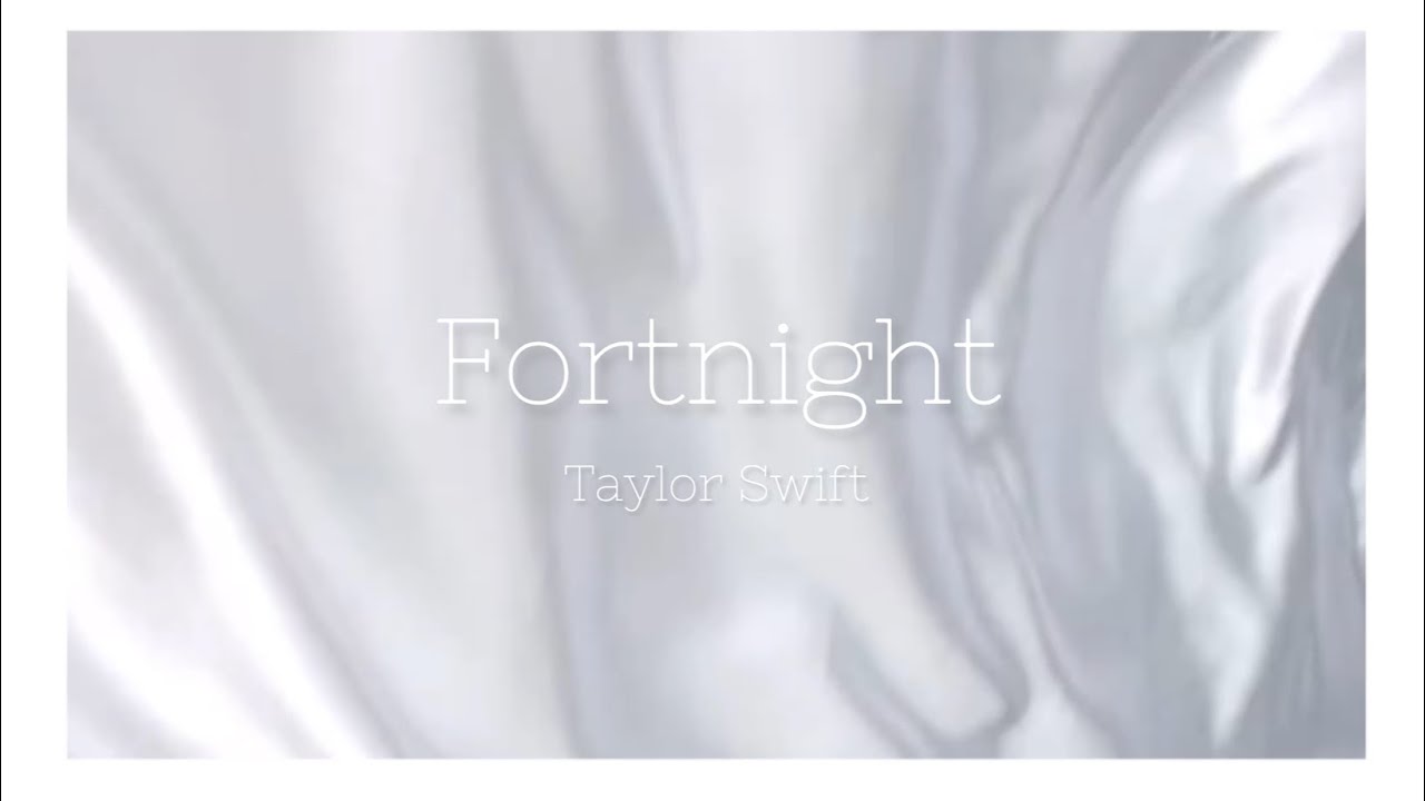 Fortnight - Taylor Swift