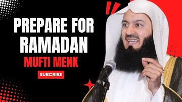 Prepare for the Best Ramadan Ever: Fasting, Forgiveness & 10x Rewards | Mufti Menk