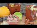 ~How To Make Amazing Apple Cider From Scratch- Easy Apple Cider Recipe