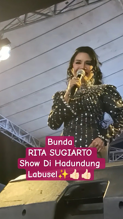 Bunda Rita Sugiarto show at Hadundung Labusel β¨ππ»ππ» #ritasugiarto #show #hadundung #labusel
