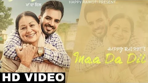 Maa Da Dil - Happy Raikoti (Official Song) New Punjabi Song 2021| Maa Da Dil Happy Raikoti Song 2021