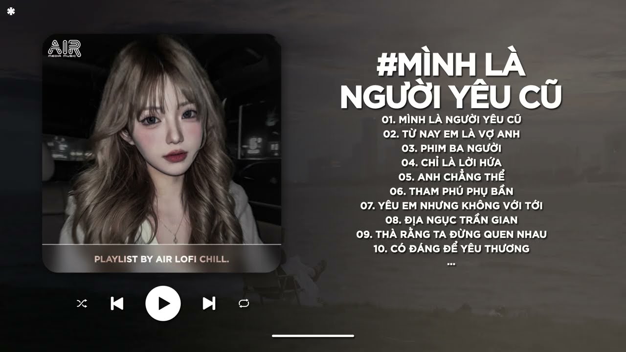 Mình Là Người Yêu Cũ Lofi - Ai Làm Em Khóc Nữa Rồi TikTok - Nhạc Chill 2025 | Nhạc Lofi Buồn TikTok