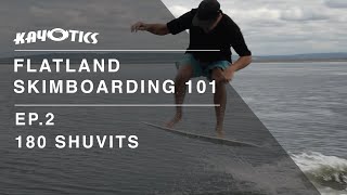 How to 180 Shuvit on a skimboard - Presented By Kayotics Skimboards