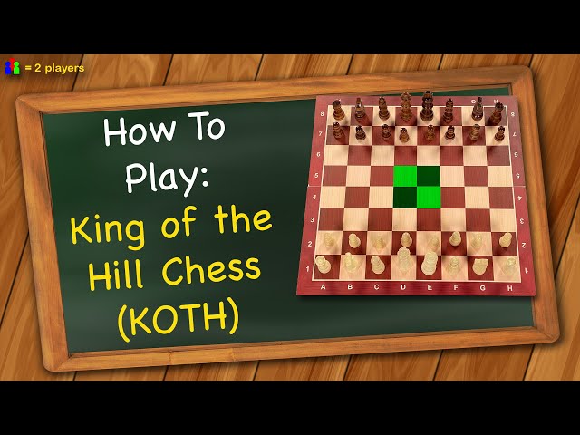 King of the Hill Chess Variant - Chess Terms 