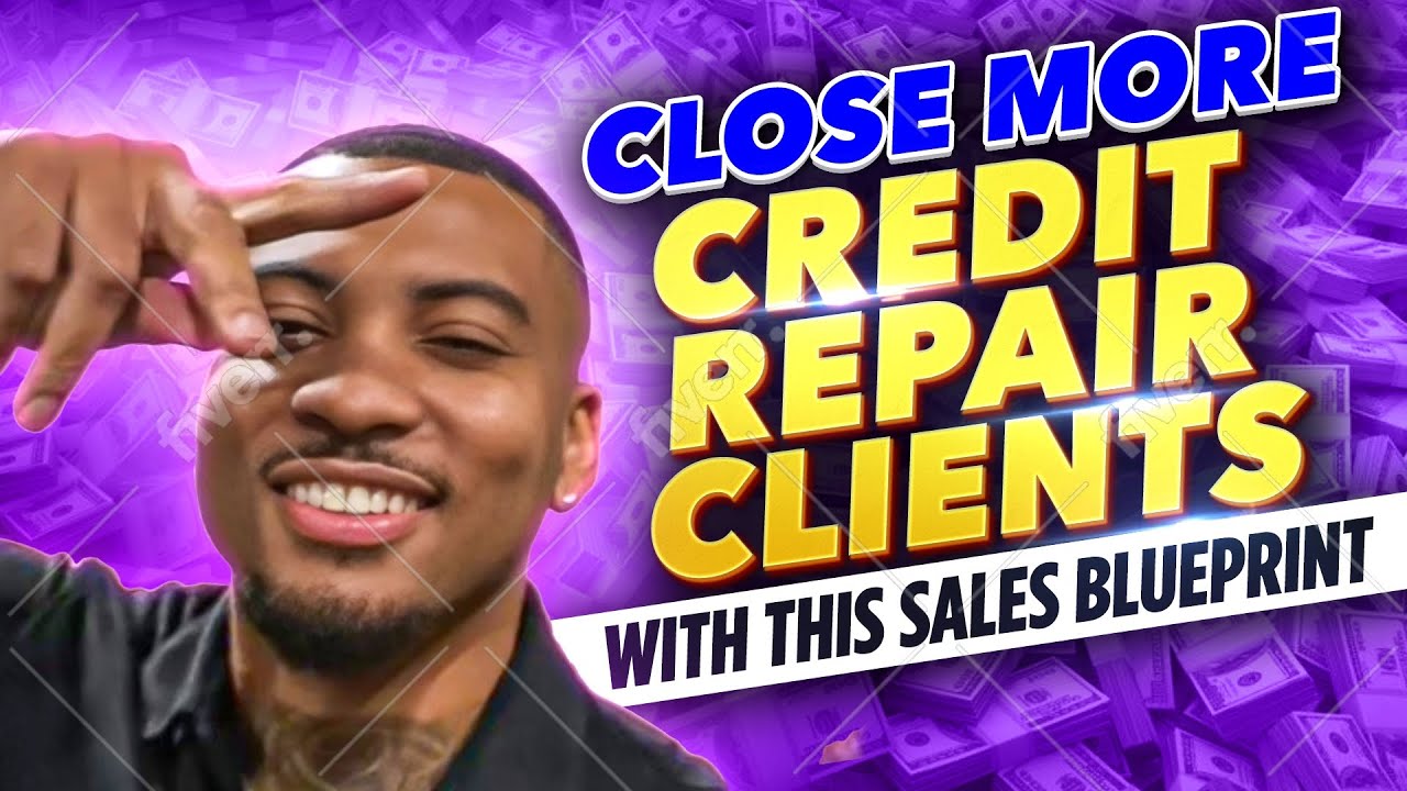 Close MORE CREDIT REPAIR clients with this sales Blueprint - YouTube
