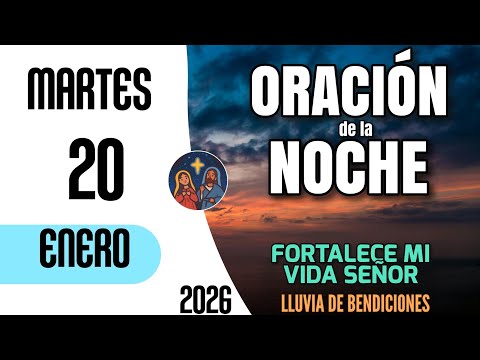 Oracion de la Noche De Hoy Martes 20 de Enero del 2026
