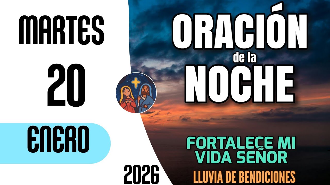 Oracion de la Noche De Hoy Martes 20 de Enero del 2026 - YouTube