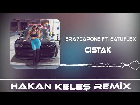 Batuflex & Era7capone - CISTAK (Hakan Keleş Remix) Club Mode (Cıstak Cıstak Oynatalım)