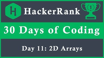 Day 11: 2D Arrays | 30 Days of Coding | HackerRank |  Java Language
