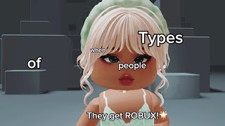 Types of people when they get robux!