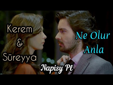 Elif - Ne olur anla -  Kerem & Süreyya - Piosenka z serialu -  Napisy  Pl - ® Yeşil Yapım