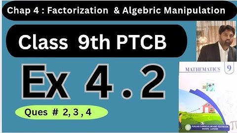 Class  9th | New Book Math | Punjab Board | Ex 4.2 part2 | Q 2,3,4 | Factorization 