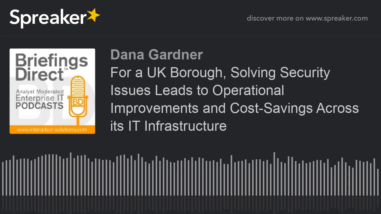 For a UK Borough, Solving Security Issues Leads to Operational Improvements and Cost-Savings Across