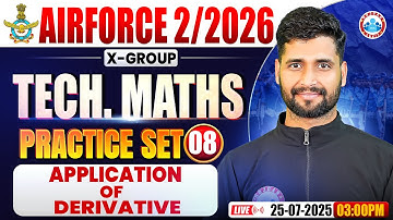 Airforce X Group Classes 02 2026 | Airforce Maths Practice Set #08 |Application of Derivative| Maths