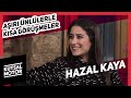 Hazal Kaya | Aşırı Ünlülerle Kısa Görüşmeler #21