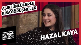 Hazal Kaya | Aşırı Ünlülerle Kısa Görüşmeler #21