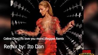 To love you more - Celine Dion  (Reggae Remix)