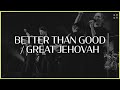 Better Than Good Great Jehovah Worthy IBC LIVE 2021 mp3