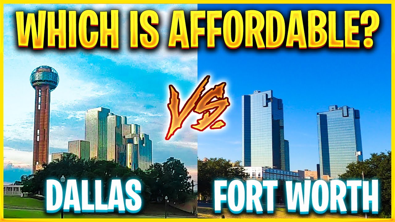Living in Dallas vs Fort Worth Which Is More Affordable? YouTube