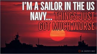 ''I’m a Sailor in the US Navy: Things Just got Much Worse'' | EXCLUSIVE FROM THE VAULT 2019
