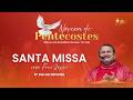 Santa Missa | 8º dia da Novena de Pentecostes | Frei Josué