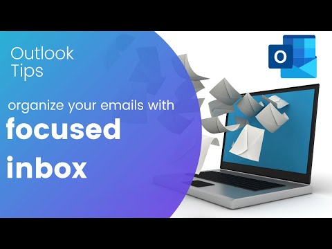 Outlook Tips: Organize your emails with Focused inbox