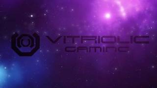 Vitriolic Gaming Intro Short Version
