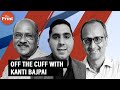 Off The Cuff with Kanti Bajpai