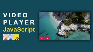 How To Create a Video Player Using HTML CSS and JavaScript | Create JavaScript Video Player