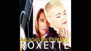 Roxette  Quiero Ser Como Tu i Dont Want To Get Hurt