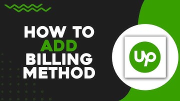 How To Add Billing Method on Upwork (Quick Tutorial)