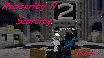 Austerity II: Scarcity | Minecraft CTM | EP 1| We bad...