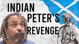 Indian Peter: The Most IncredibleTale from Scottish History