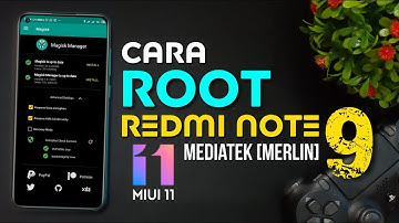Cara Root Redmi Note 9 Mediatek (Merlin) - Miui Tutorial
