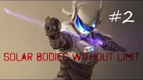 Solar Bodies Without Limit - Session 4, Part 2