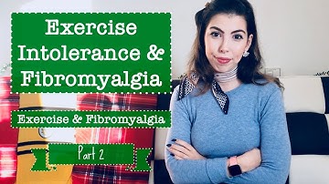Exercise Intolerance & Fibromyalgia // Exercise & Fibromyalgia Series Part 2