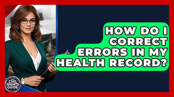 How Do I Correct Errors In My Health Record? - Your Civil Rights Guide