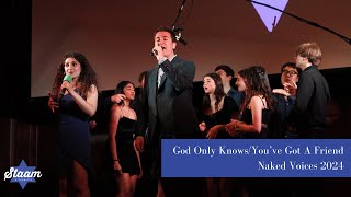 God Only Knows/You've Got a Friend (Senior Song) - Naked Voices 2024 | Staam A Cappella