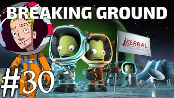 Kerbal Space Program Breaking Ground Career Mode | Part 30 | I Broke the Mun
