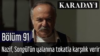 Karadayı 91.Bölüm Nazif, Songülün Yalanına Tokatla Karşılık Verir