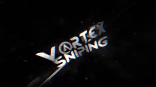 Official Vortex Sniping Intro (read desc)