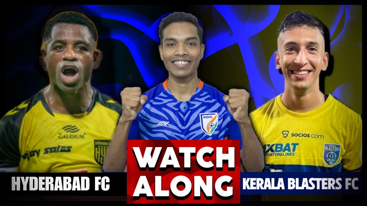 Kerala Blasters VS Hyderabad FC Watch Along & discussion YouTube
