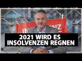 Die vorhersehbare Katastrophe! 2021 wird es Insolvenzen regnen!