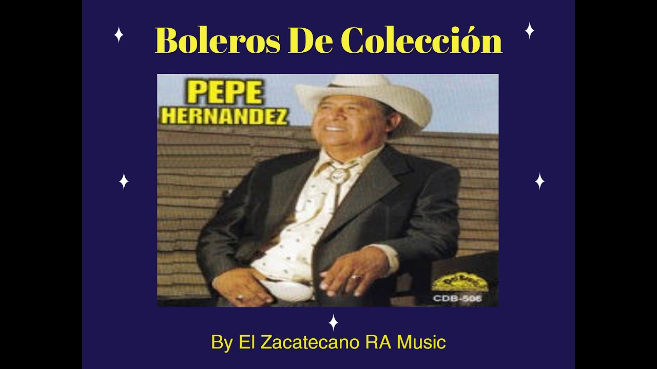 Pepe Hernandez Boleros