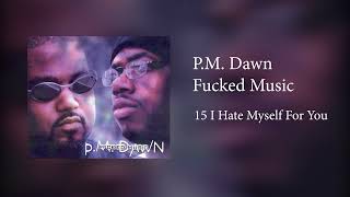 Watch Pm Dawn I Hate Myself For You video