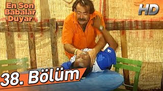 En Son Babalar Duyar 38 Bölüm Full Hd