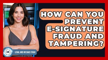 How Can You Prevent E-signature Fraud And Tampering? - Legal And HR SaaS Stack