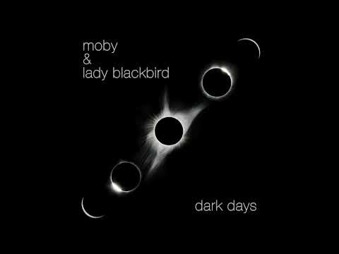 Moby & Lady Blackbird - Dark Days